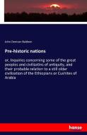 Pre-historic nations di John Denison Baldwin edito da hansebooks