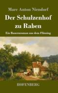 Der Schulzenhof zu Raben di Marc Anton Niendorf edito da Hofenberg