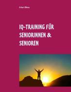 IQ-Training für Seniorinnen & Senioren di Aribert Böhme edito da Books on Demand