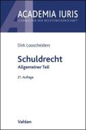 Schuldrecht Allgemeiner Teil di Dirk Looschelders edito da Vahlen Franz GmbH