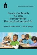 Praxis-Fachbuch für den kompetenten Rechtschreibunterricht di Renate Andreas, Michael Andreas edito da Schneider Verlag GmbH