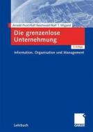 Die grenzenlose Unternehmung di Arnold Picot, Ralf Reichwald, Rolf T. Wigand edito da Gabler, Betriebswirt.-Vlg