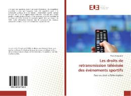 Les droits de retransmission télévisée des évènements sportifs di Prune Junguenet edito da Editions universitaires europeennes EUE