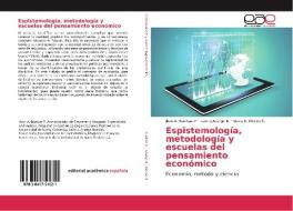 Espistemología, metodología y escuelas del pensamiento económico di Jhon A. Buelvas P., Leon J Arango B., Idana B. Rincon S. edito da EAE