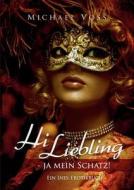 Hi Liebling - Ja Mein Schatz! di Michael Voss edito da Books On Demand