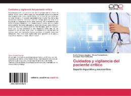 Cuidados y vigilancia del paciente crítico di Pedro Vicente Aguilar, Elena PendónNieto, Verónica VicenteAlcoba edito da EAE