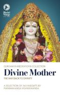 Divine Mother: The Way Back to Divinity di Bhakti Marga edito da Bhakti Marga Publications