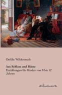 Aus Schloss und Hütte di Ottlilie Wildermuth edito da Leseklassiker