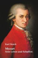 Mozart: Sein Leben und Schaffen di Karl Storck edito da nexx verlag