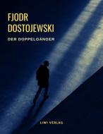 Der Doppelgänger di Fjodr Michailowitsch Dostojewski edito da LIWI Literatur- und Wissenschaftsverlag