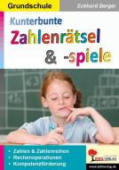 Kunterbunte Zahlenrätsel & -spiele di Eckhard Berger edito da Kohl Verlag
