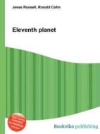 Eleventh Planet di Jesse Russell, Ronald Cohn edito da Book On Demand Ltd.
