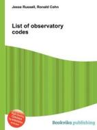 List Of Observatory Codes edito da Book On Demand Ltd.