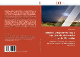 Statégies adaptatives face à une pénurie alimentaire chez le Microcèbe di Sylvain Giroud edito da Editions universitaires europeennes EUE