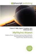 Myitkyina Airport edito da Vdm Publishing House