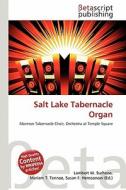 Salt Lake Tabernacle Organ edito da Betascript Publishing