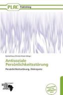 Antisoziale Personlichkeitsstorung edito da Betascript Publishing