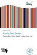 Peter Paul (Actor) edito da Plaispublishing