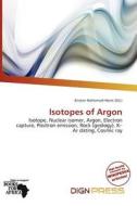 Isotopes Of Argon edito da Dign Press