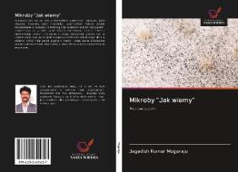 Mikroby "Jak wiemy" di Jagadish Kumar Mogaraju edito da AV Akademikerverlag