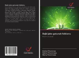 Bajki jako gatunek folkloru di Andrej Tihomirow, Galina Tihomirowa, Mariq Tihomirowa edito da AV Akademikerverlag