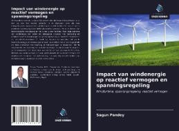 Impact van windenergie op reactief vermogen en spanningsregeling di Sagun Pandey edito da Uitgeverij Onze Kennis