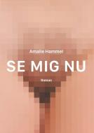 Se mig nu di Amalie Hammel edito da Books on Demand