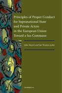 Principles of Proper Conduct for Supranational,State and Private Actors in the EU di Jan Wouters, Jules Stuyck edito da Intersentia Publishers