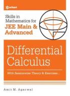 Skills in Mathematics - Differential Calculus for JEE Main and Advanced di Amit M. Agarwal edito da Arihant Publication India Limited