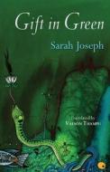 Gift In Green di Sarah Joseph, Valson Thampu edito da HarperCollins India