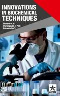 Innovations in Biochemical Techniques di S. O. Sadashiv edito da DAYA PUB HOUSE