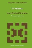 Inner Product Structures di V. I. Istratescu edito da Springer Netherlands