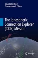 The Ionospheric Connection Explorer (ICON) Mission edito da Springer Netherlands