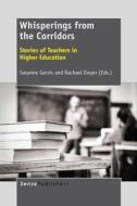 Whisperings from the Corridors: Stories of Teachers in Higher Education edito da SENSE PUBL