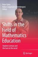 Shifts in the Field of Mathematics Education edito da Springer Singapore