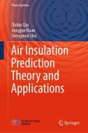 Air Insulation Prediction Theory and Applications di Jiangjun Ruan, Zhibin Qiu, Shengwen Shu edito da Springer-Verlag GmbH