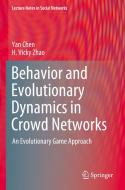 Behavior and Evolutionary Dynamics in Crowd Networks: An Evolutionary Game Approach di Yan Chen, H. Vicky Zhao edito da SPRINGER NATURE