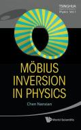 Mobius Inversion in Physics di Chen Nanxian edito da World Scientific Publishing Company