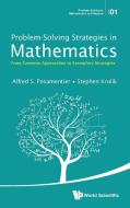 Problem-solving Strategies In Mathematics: From Common Approaches To Exemplary Strategies di Posamentier Alfred S edito da World Scientific