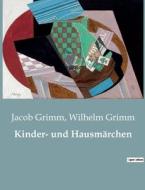 Kinder- und Hausmärchen di Wilhelm Grimm, Jacob Grimm edito da Culturea