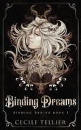 Binding Dreams di Tellier Cecile Tellier edito da Independently Published