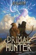 The Primal Hunter 3 di Zogarth edito da Independently Published