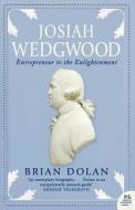Josiah Wedgwood di Brian Dolan edito da Harpercollins Publishers