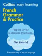 Easy Learning French Grammar and Practice di Collins Dictionaries edito da HarperCollins Publishers