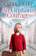 An Orphan's Courage di Cathy Sharp edito da HarperCollins Publishers