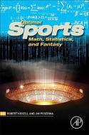 Optimal Sports, Math, Statistics, and Fantasy di Robert Kissell, James Poserina edito da Elsevier LTD, Oxford