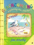 Beachcombing: Exploring the Seashore di Jim Arnosky edito da PUFFIN BOOKS