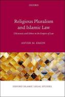 Religious Pluralism and Islamic Law di Anver M. Emon edito da OUP Oxford