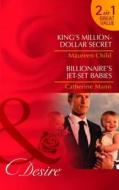 King's Million-dollar Secret/ Billionaire's Jet-set Babies di Maureen Child, Catherine Mann edito da Harlequin (uk)