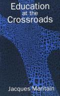 Education at the Crossroads (Paper) di Jacques Maritain edito da Yale University Press